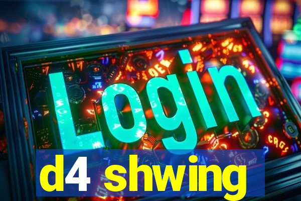 d4 shwing